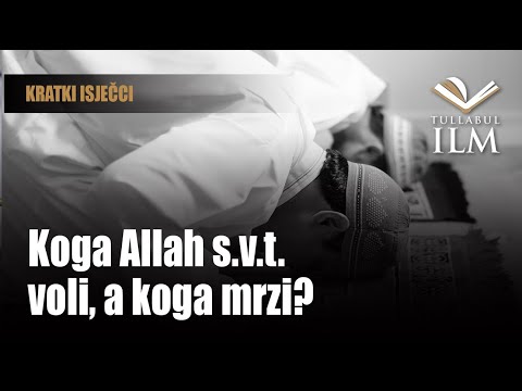 Koga Allah s.v.t voli, a koga mrzi? - dr. Zijad Ljakić - Tullabul Ilm