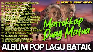 Download lagu Album Pop Lagu Batak - Marrokkap Dung Matua | Lagu Batak Terbaik | Pop Batak ( Music Audio) mp3