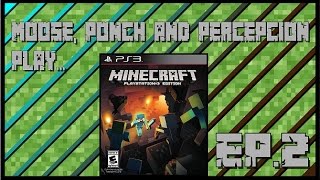 Moose, Ponch and Percepcion Play Minecraft - EP.2 - (Zero to mini zombie death)