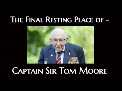 60)  The FINAL Resting Place of Captain Sir Tom Moore