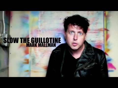 Mark Mallman - "Slow the Guillotine"