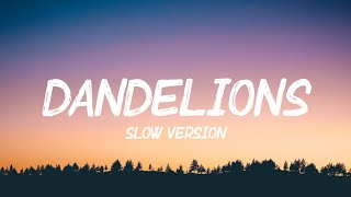 Dandelions - Ruth B (Lyrics + Slow Version)