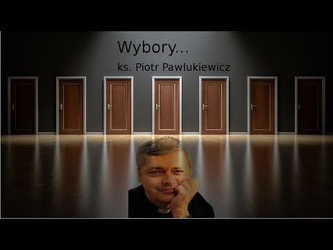 ks. Piotr Pawlukiewicz: Wybory...