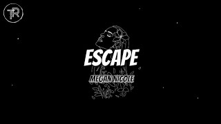 Megan Nicole - Escape (Lyrics)