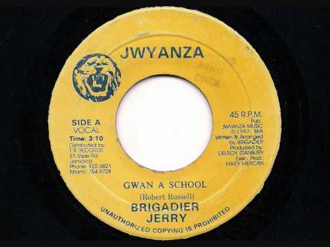 BRIGADIER JERRY - Gwan A School  + Dub Version - JA Jwyanza 7