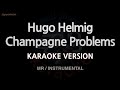 Hugo Helmig-Champagne Problems (MR/Instrumental) (Karaoke Version)