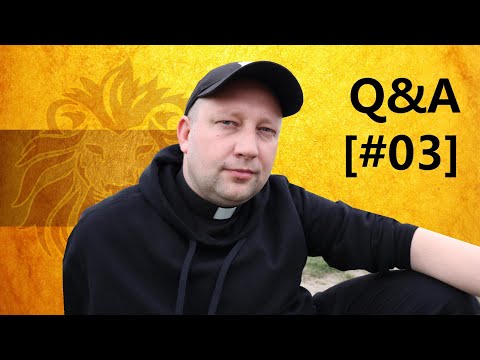 Q&A [#03] - Wasze pytania i moje odpowiedzi w kwestii wiary i religii