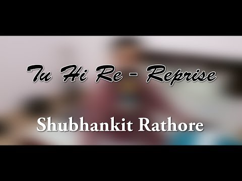 Shubhankit Tu hi re - unplugged