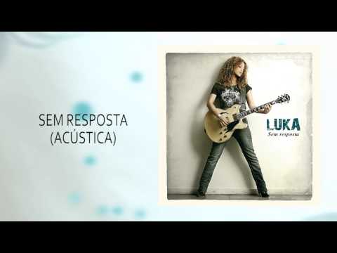 Luka - Sem Resposta (Acústica)