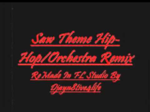 Saw Theme Hip-Hop/Orchestra Remix By Djayn8tive4life!