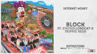 Internet Money - "Block" Ft. StaySolidRocky &amp; Trippie Redd (B4 The Storm)
