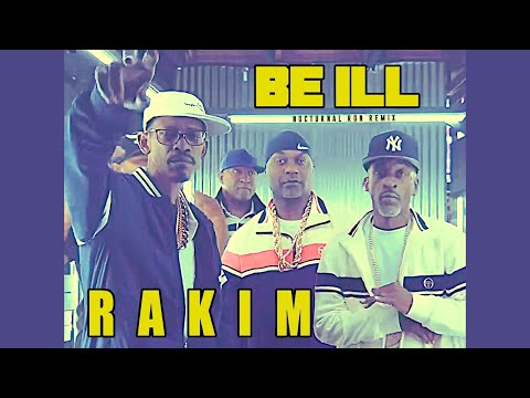 RAKIM, KURUPT, MASTA KILLA - BE ILL (NOCTURNAL RON REMIX)