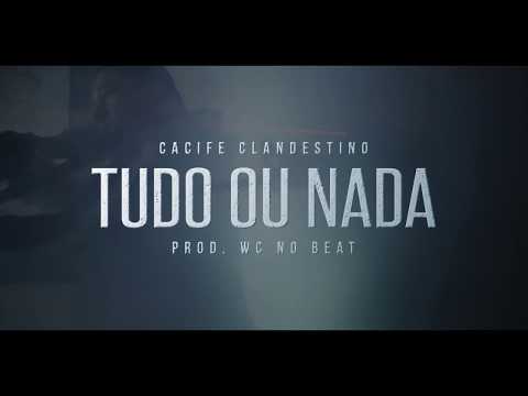 Cacife Clandestino - Tudo ou Nada (Prod. WcNoBeat) | Clipe Oficial