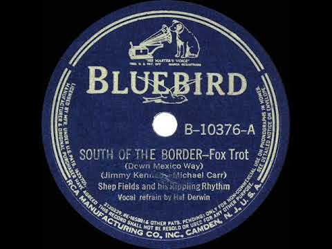 1939 HITS ARCHIVE: South Of The Border - Shep Fields (Hal Derwin, vocal) (a #1 record)
