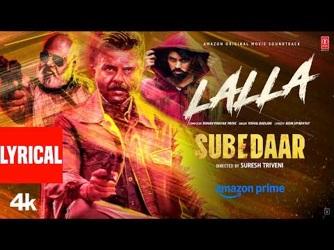 Lalla Lyrics – Subedaar | Vishal Dadlani