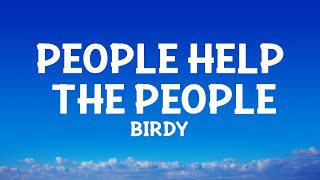 Download lagu @birdy - People Help The People (Lyrics) mp3
