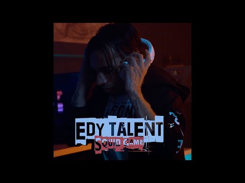 Edy Talent -  SQUID GAME  ( Official Video )  2021