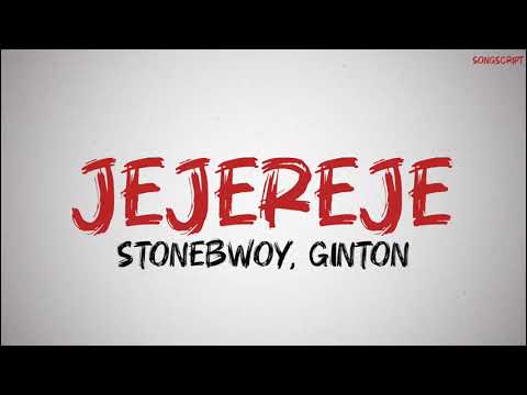 Stonebwoy, Ginton - Jejereje [Lyrics Video)