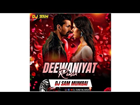 DEEWANIYAT REMIX BY DJ SAM MUMBAI