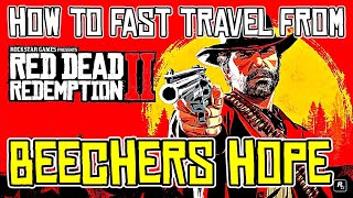 Red Dead Redemption 2 How To Fast Travel From Beechers Hope RDR2