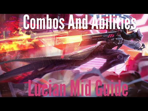 Lucian Mid Guide - How to Lucian Mid Combos/Builds/Abilities
