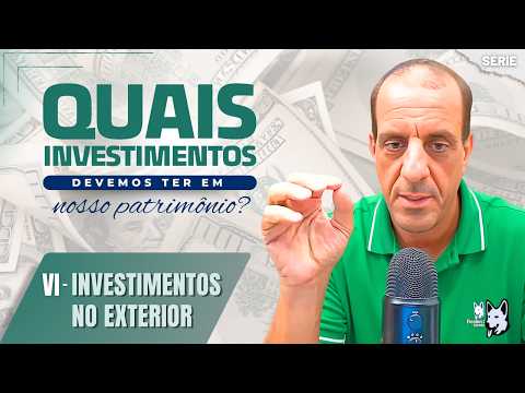 ÚLTIMA AULA da SÉRIE: OS INVESTIMENTOS NO EXTERIOR – Live do Bastter