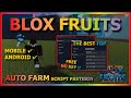 BLOX FRUITS Script Mobile UPDATE 21 AUTO FARM | RACE V4 | FARM MASTERY | SMOOTH | BEST TOP (NO KEY)
