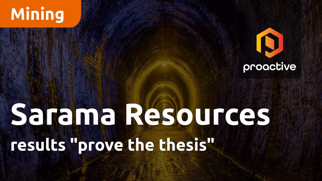 Sarama Resources' results "prove the thesis"