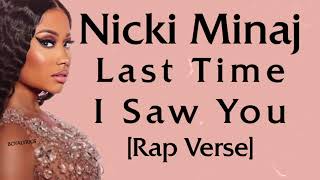 Nicki Minaj - Last Time I Saw You [Rap Verse - Lyrics] begging me to stay, listen distant