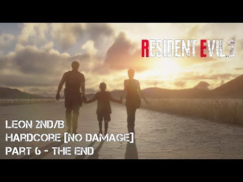 Resident Evil 2 - Remake - Leon 2nd/B - Hardcore - No Damage - Walkthrough - Part 6 - The End