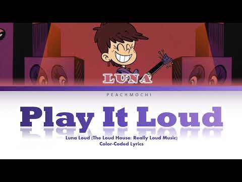 The Loud House | Play it Loud | Color-Coded Lyrics