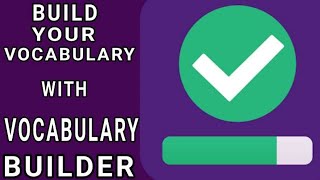 How To Build Your Vocabulary With Vocabulary Builder App