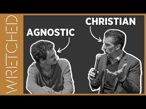 An Agnostic vs. A Christian | WRETCHED