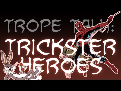 Trope Talk: Trickster Heroes
