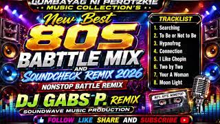Download lagu NEW BEST 80S BATTLEMIX AND SOUNDCJ NONSTOP BATTLE REMIX DJ GABS P ( SOUNDWAVE MUSIC PRODUCTION ) mp3