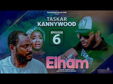 ELHAM MOVIE. TASKAR KANNYWOOD EPISODE 6