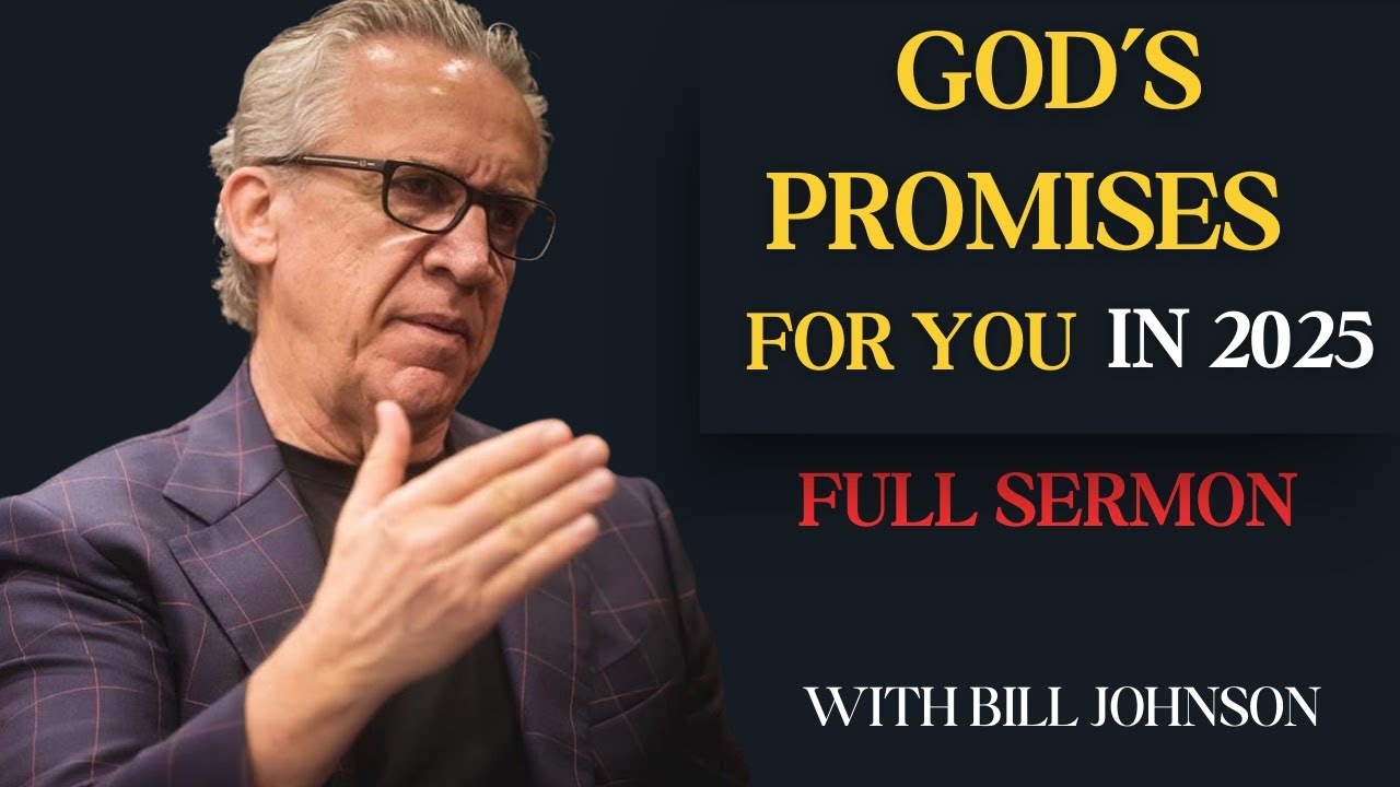 How To Step Into God's Promises in 2025 | Bill Johnson ( Full SERMON )