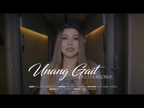 RETTA SITORUS || UNANG GAIT || OFFICIAL VIDEO