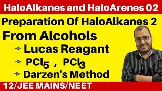 HaloAlkanes and HaloArenes 02 :Preparation Of HaloAlkanes 2 -From Alcohols :Lucas Reagant and others