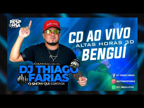 CD AO VIVO DJ THIAGO FARIAS - ALTAS HORAS 3D NO BENGUÍ