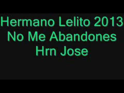 Hermano Lelito 2013      No Me Abandones