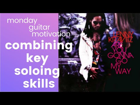 Monday Guitar Motivation: Essential Soloing Skills with Lenny Kravitz