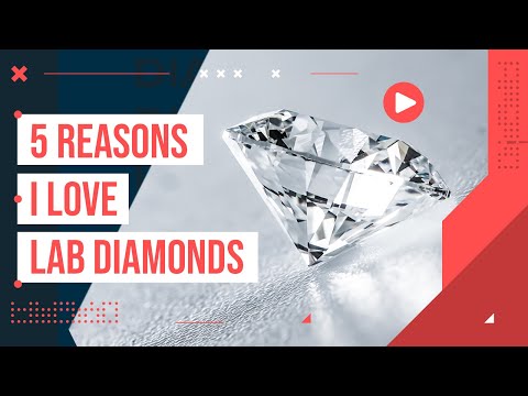5 Reason Why I LOVE Lab Diamonds  I list their Best benefits, up next 5 things I hate about Labs.