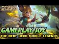 Joy Gameplay The Next Hero Mobile Legends This Amazing Power Mobile Legends Bang Bang