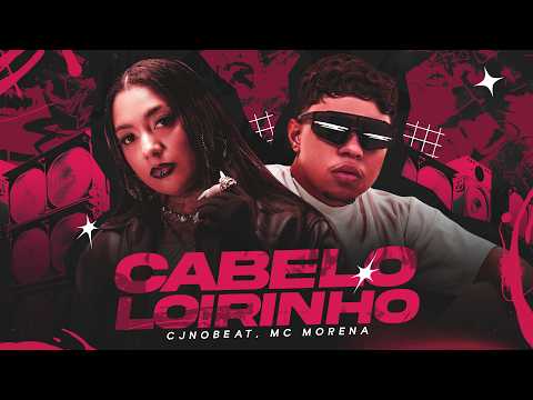 CABELO LOIRINHO - CJNOBEAT, MC MORENA