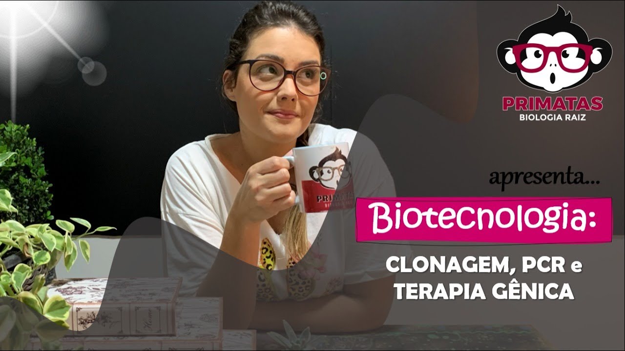 Biotecnologia| Clonagem, PCR e Terapia Gênica