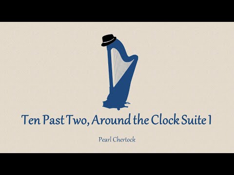 Ten Past Two, Around the Clock Suite I, by Pearl Chertok