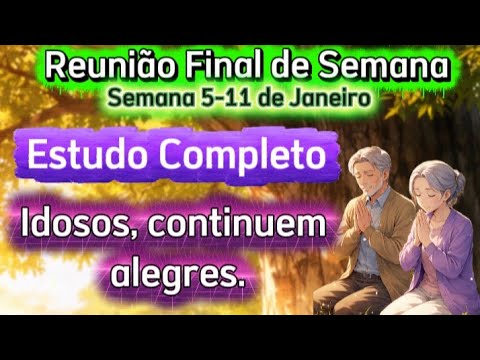 Reunião Final de Semana Estudo Completo Semana 5-11 de Janeiro 2026 JW Brasil 