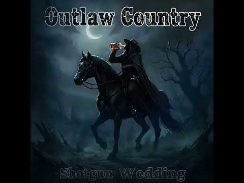 Outlaw Country - Shotgun Wedding (Official Audio)
