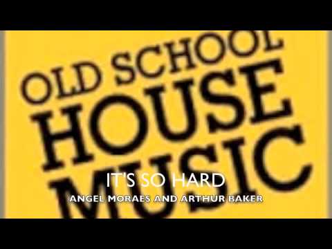 IT'S SO HARD   ( The Blow Out Express Party Hardy Mix)ANGEL MORAES and ARTHUR BAKER